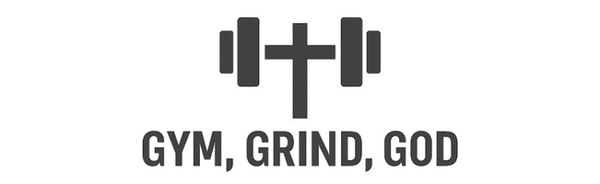 Gym, Grind, God